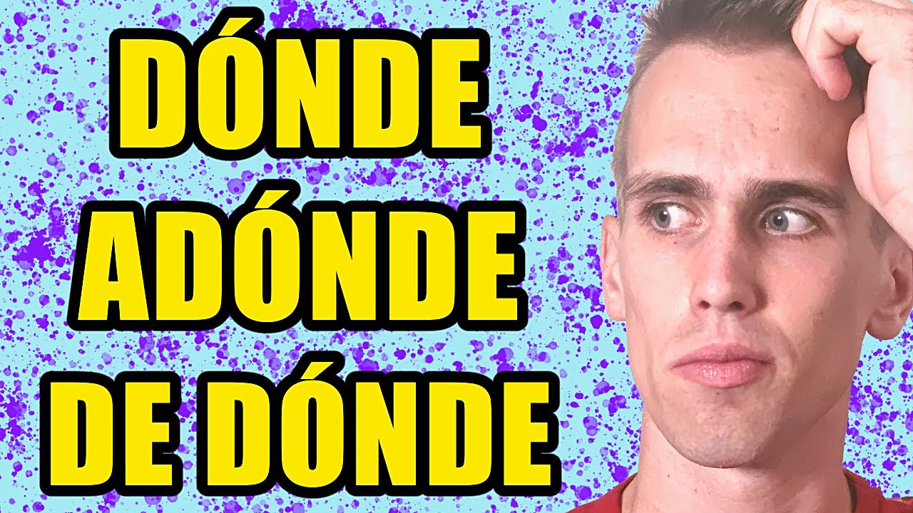 Difference between DÓNDE, ADÓNDE and DE DÓNDE in Spanish