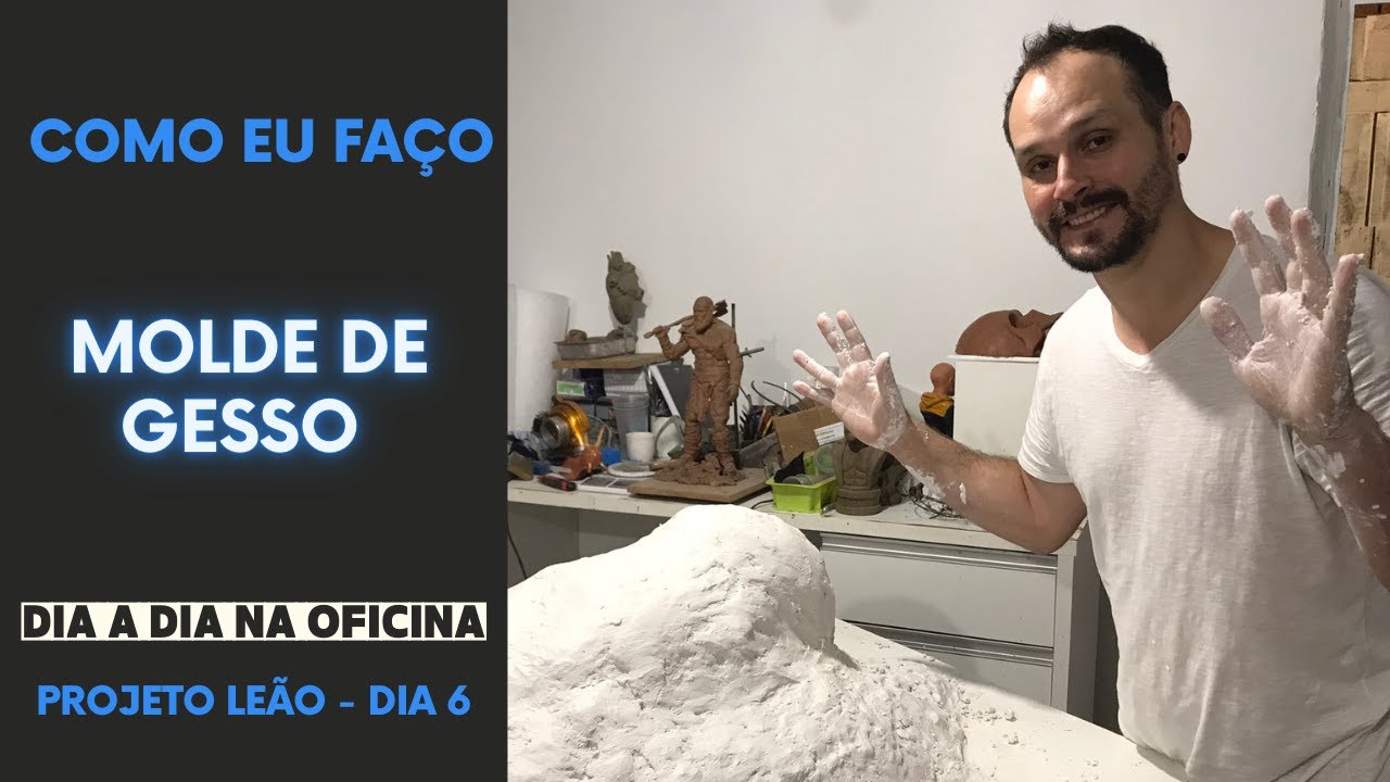 COMO FAZER MOLDE DE GESSO - PROJETO ESCULTURA DO LEÃO - DIA 6