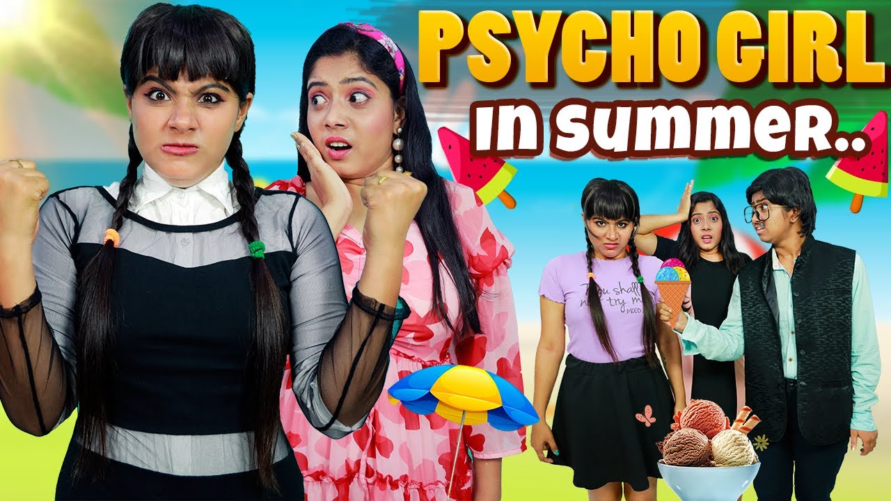 গরমকালে PSYCHO GIRL - দারুন হাসির ভিডিও || PSYCHO GIRL IN SUMMER