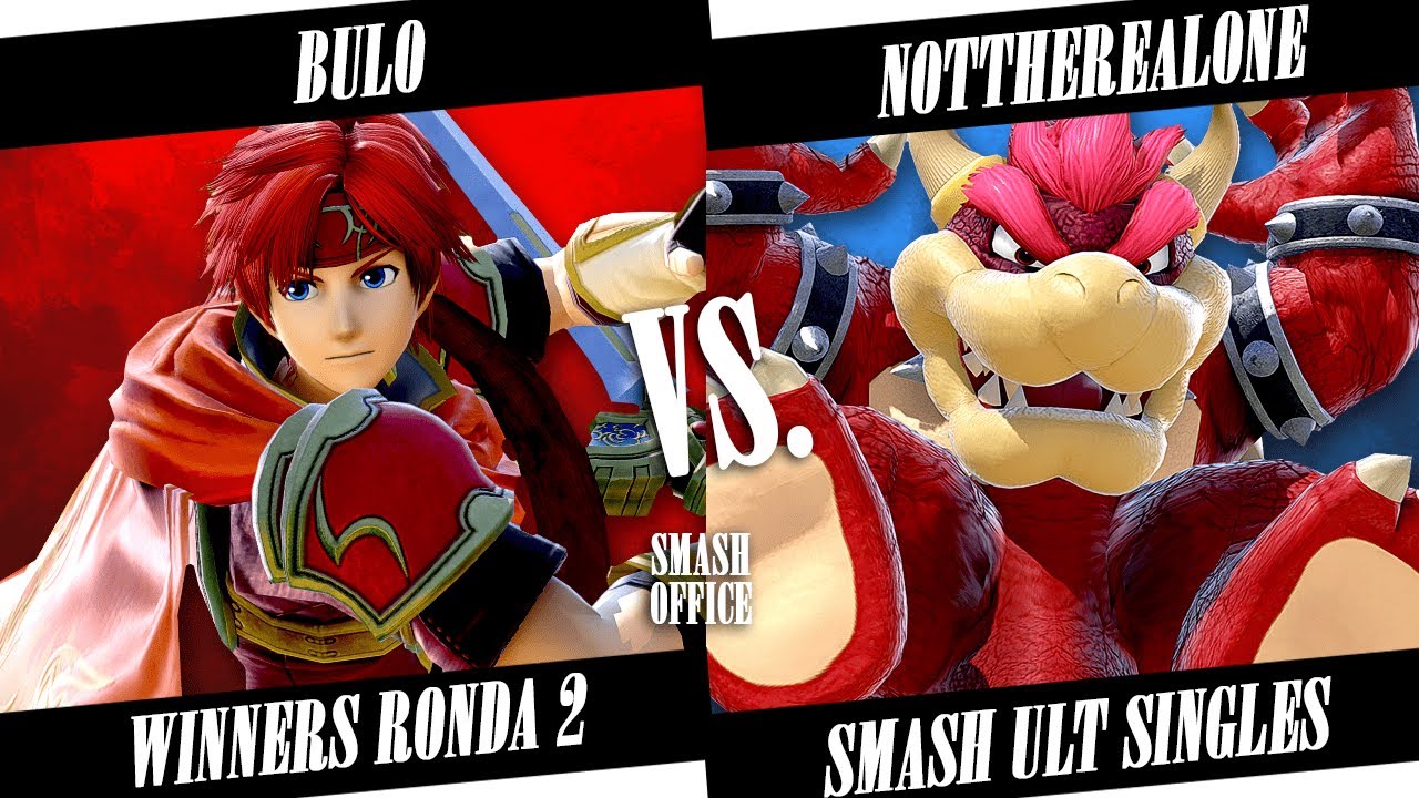 Smash Office #2 - Winners Ronda 2 - Bulo (Roy) Vs. Nottherealone (Bowser) - Smash Ultimate