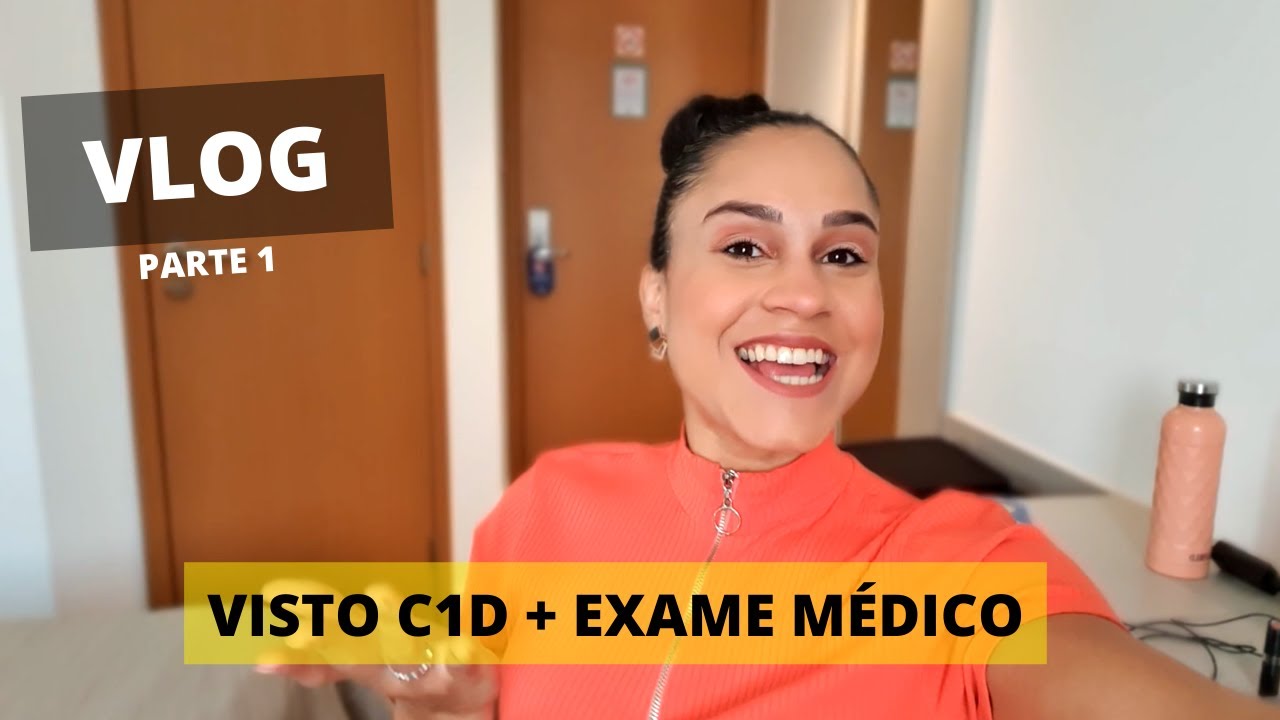 VLOG - parte 1 - Visto C1D + exames médicos