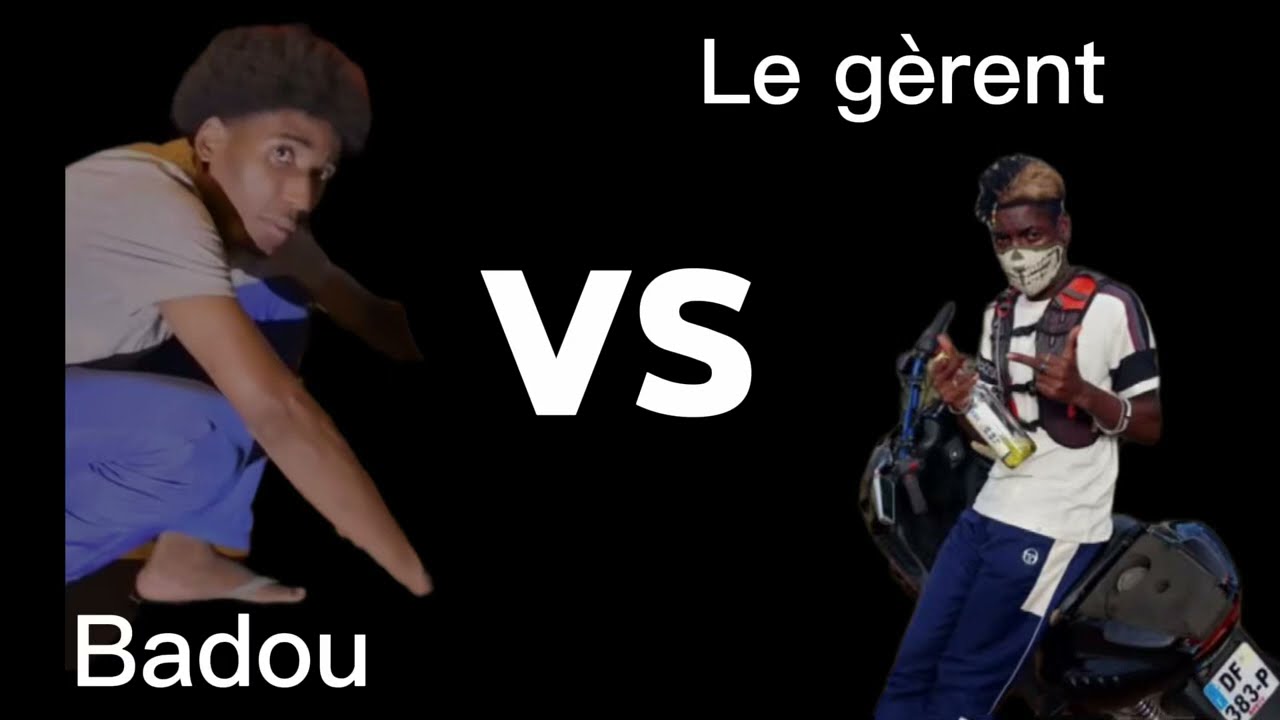 Le gèrent vs badou qui est le meilleur
