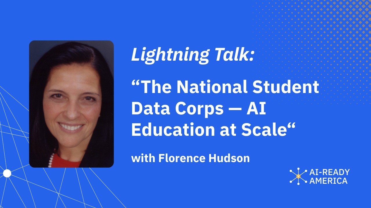 “The National Student Data Corps - AI Education at Scale” with Florence Hudson (Columbia University)