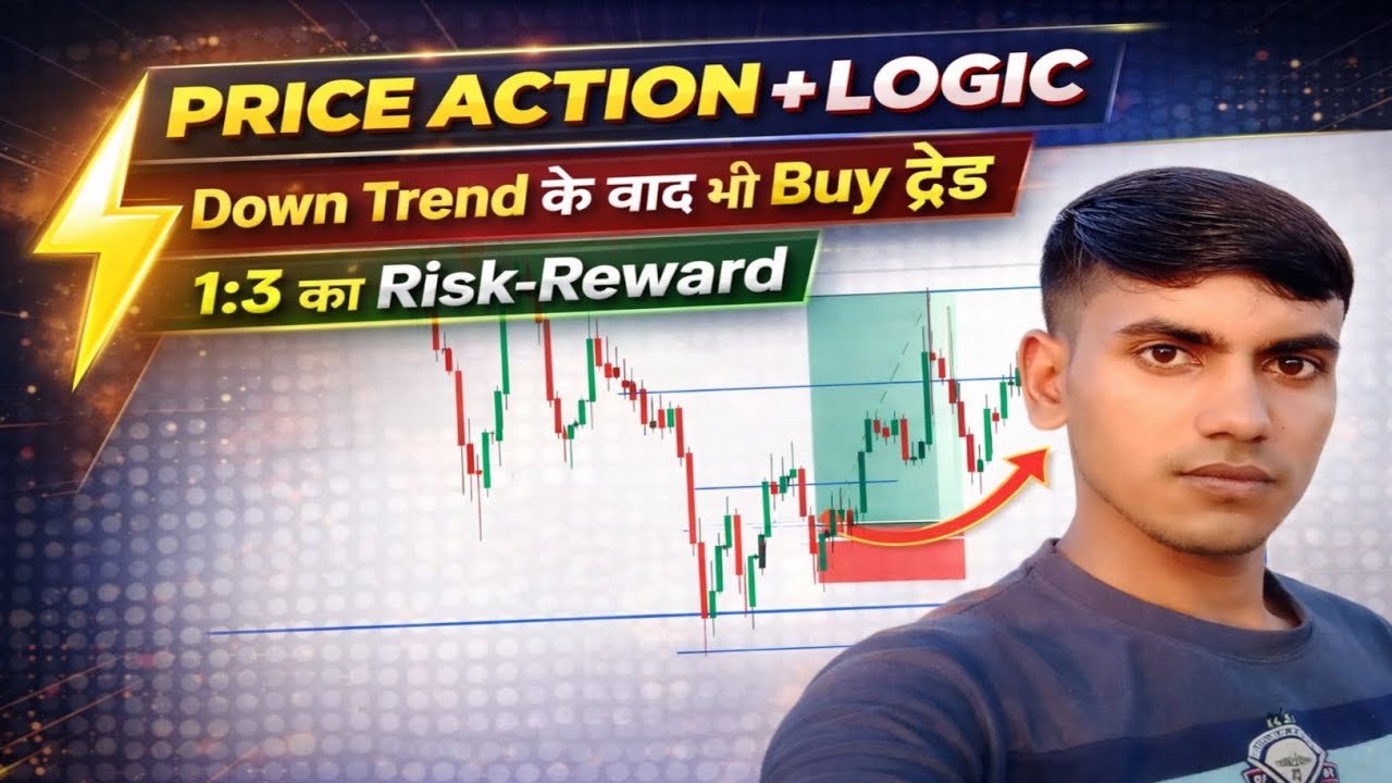 Down Trend के बाद भी Buy Trade | Price Action + Logic Strategy