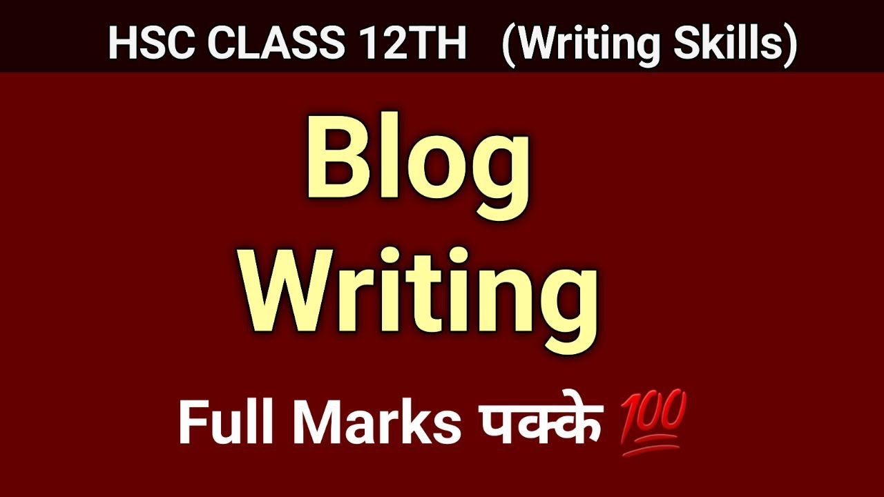 Blog Writing - Class 12 English 2024 | Writing Skills | HSC | class 11 | English For All | example