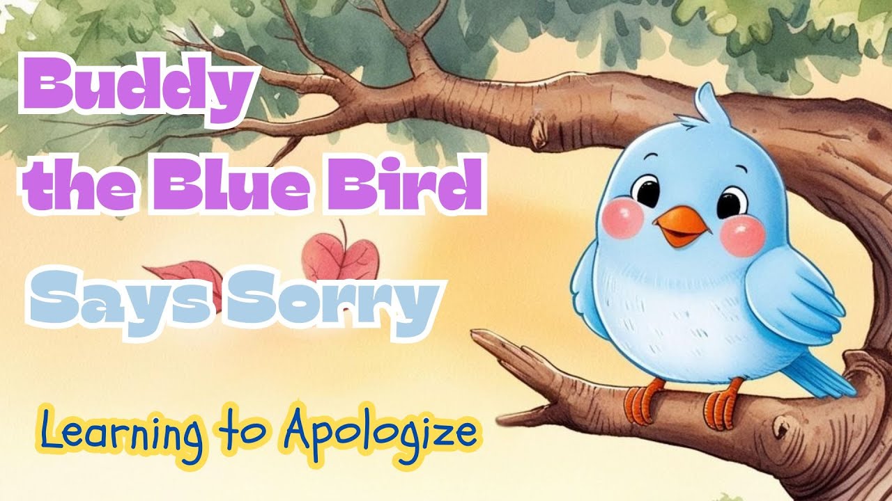 Buddy the Blue Bird Says Sorry &ndash; Learning to Apologize