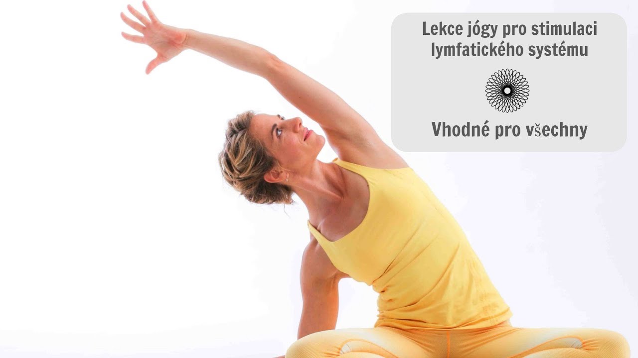 LEKCE JÓGY PRO STIMULACI LYMFATICKÉHO SYSTÉMU