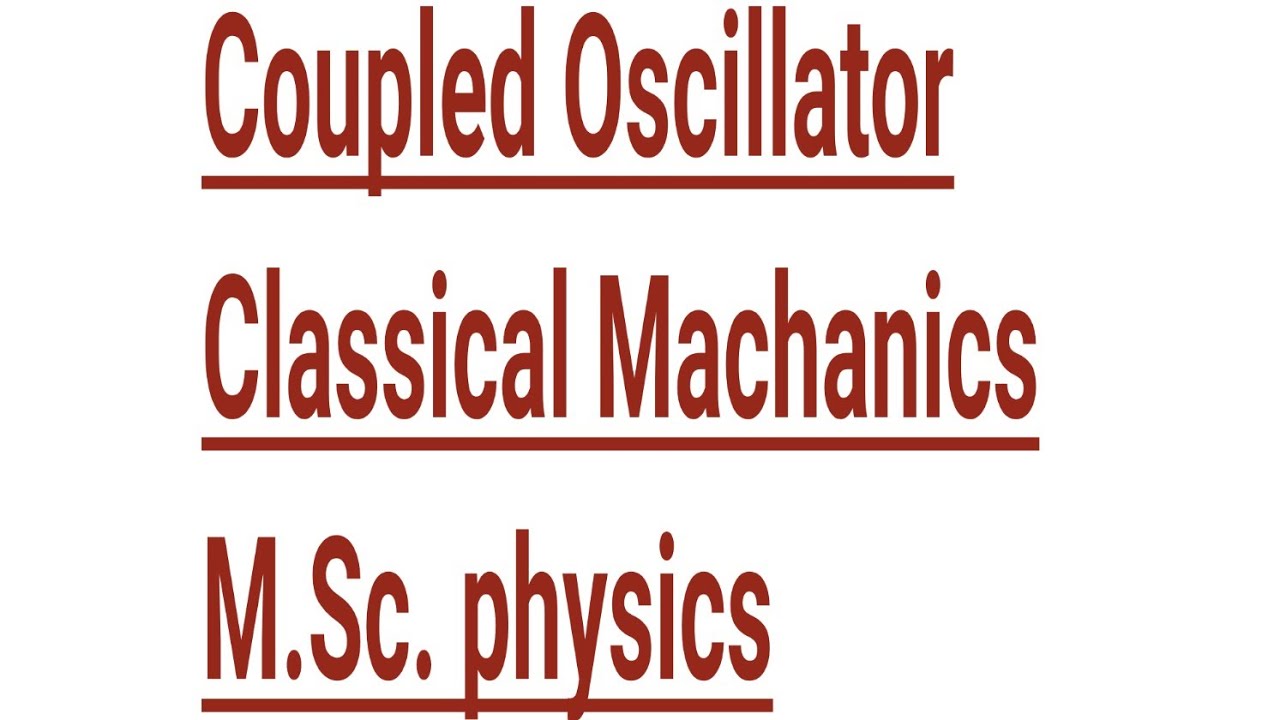 Coupled Oscillator, Classical Machanics
