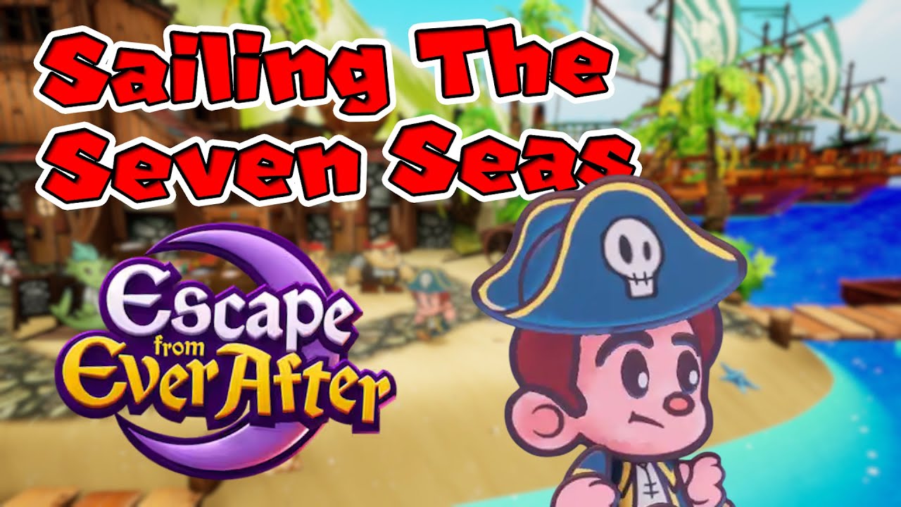 Sailing The Seven Seas | Escape From Ever After Livestream #4