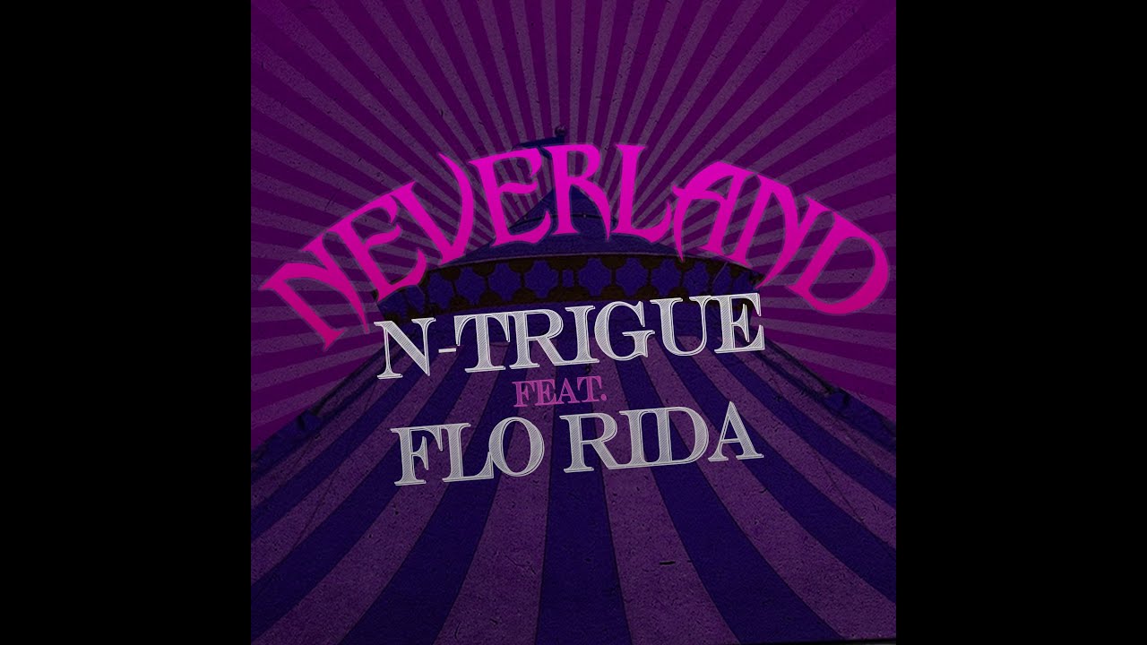 N-Trigue Feat. Flo Rida - Neverland (Bodybangers Mix) - Official Audio