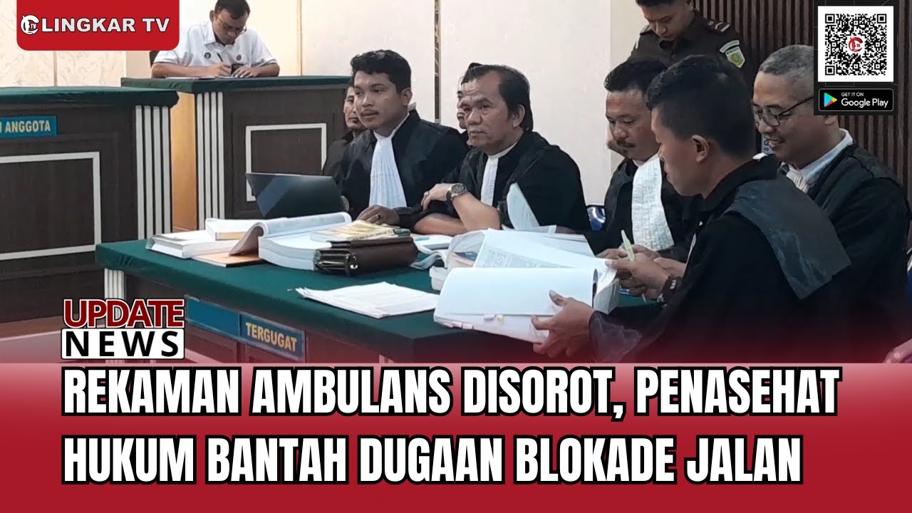 REKAMAN VIDEO AMBULANS JADI SOROTAN DALAM SIDANG KE 8 BOTOK DAN TEGUH
