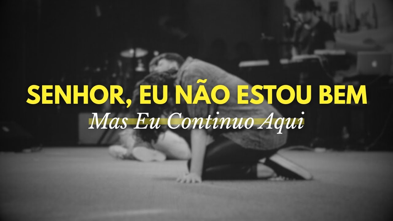 Senhor, Eu Não Estou Bem, Mas Eu Continuo Aqui | Louvor De Cura e Oração | Palavra Worship BR