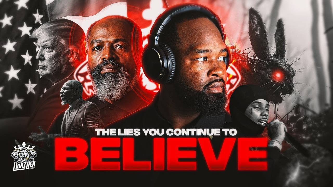 LIONZ DEN RADIO SHOW | The Lies You Continue To Believe