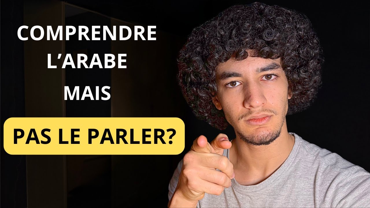 Tu comprends l'arabe mais tu ne sais pas le parler ? FAIT ÇA pour enfin devenir fluent !