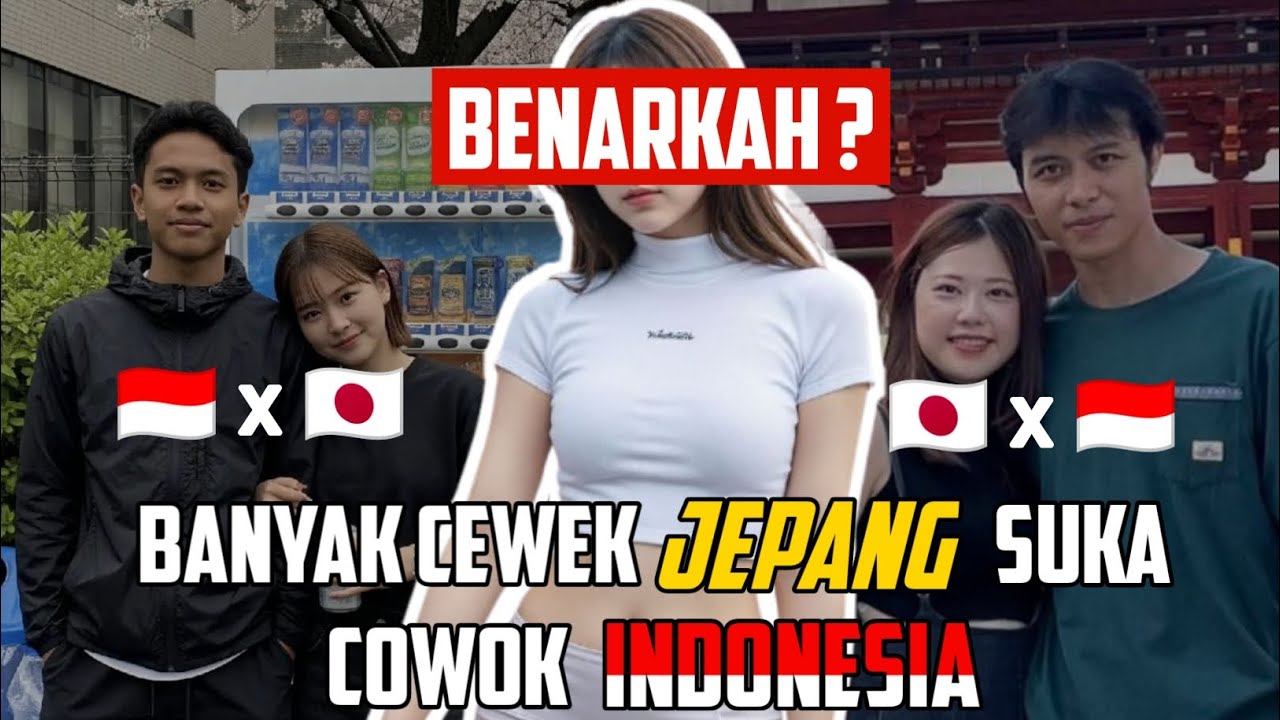SEGANTENG ITUKAH COWOK INDO DIMATA CEWEK JEPANG