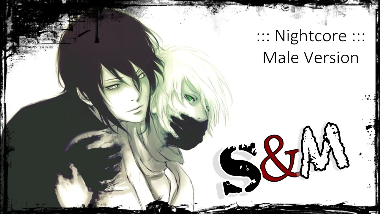 S&M - Nightcore (Male Version)