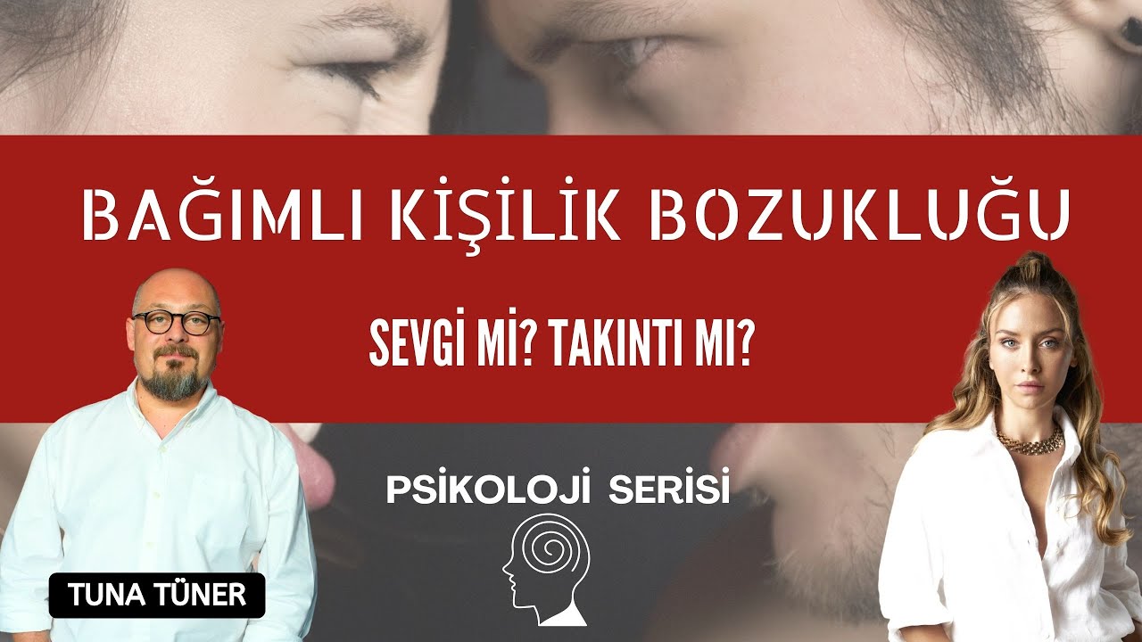 Bağımlı Kişilik Bozukluğu nedir? #tunatüner #psikoloji #bağımlılık