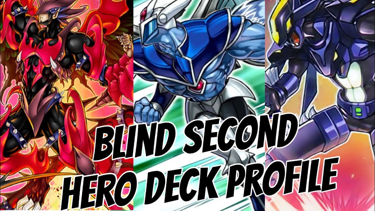 Blind Second Hero Deck Profile 2024!!