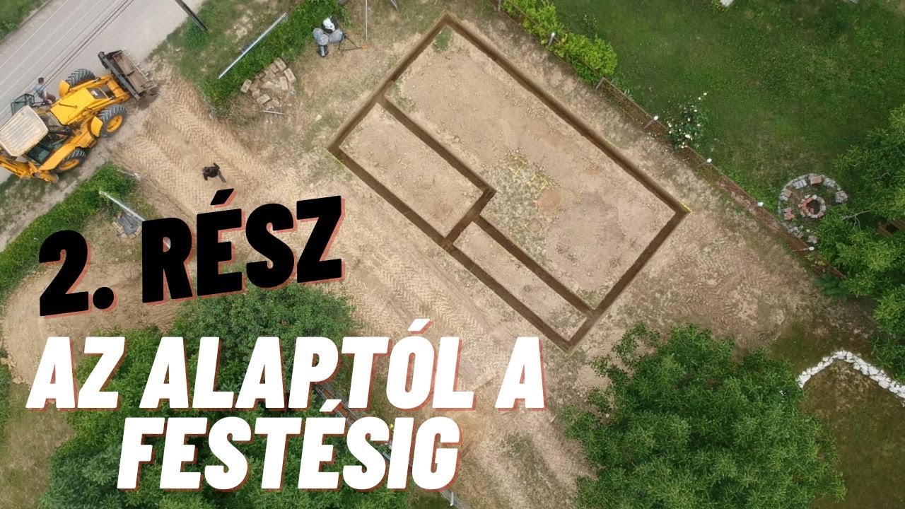 Az alaptól a festésig - az alapásás, és a betonacél előkészítése - 2. RÉSZ