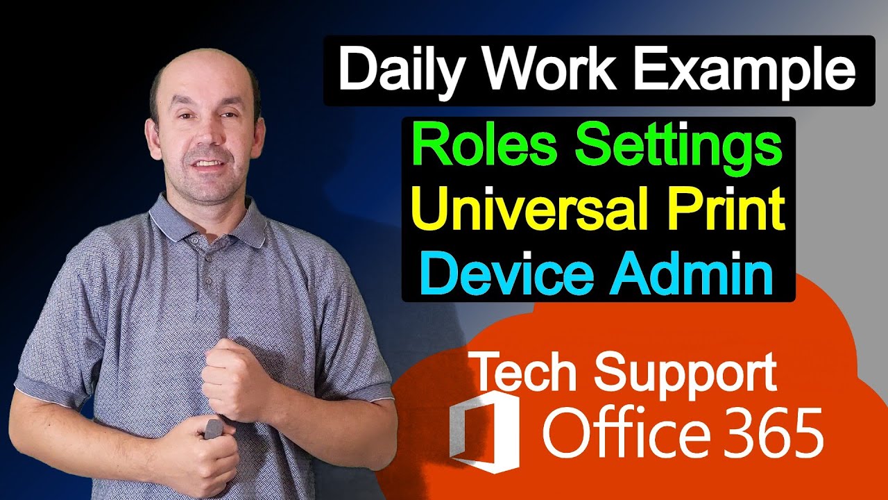 Daily work of Office 365 Administrator, Roles Configuration, Universal Print, Teams Setup#office365