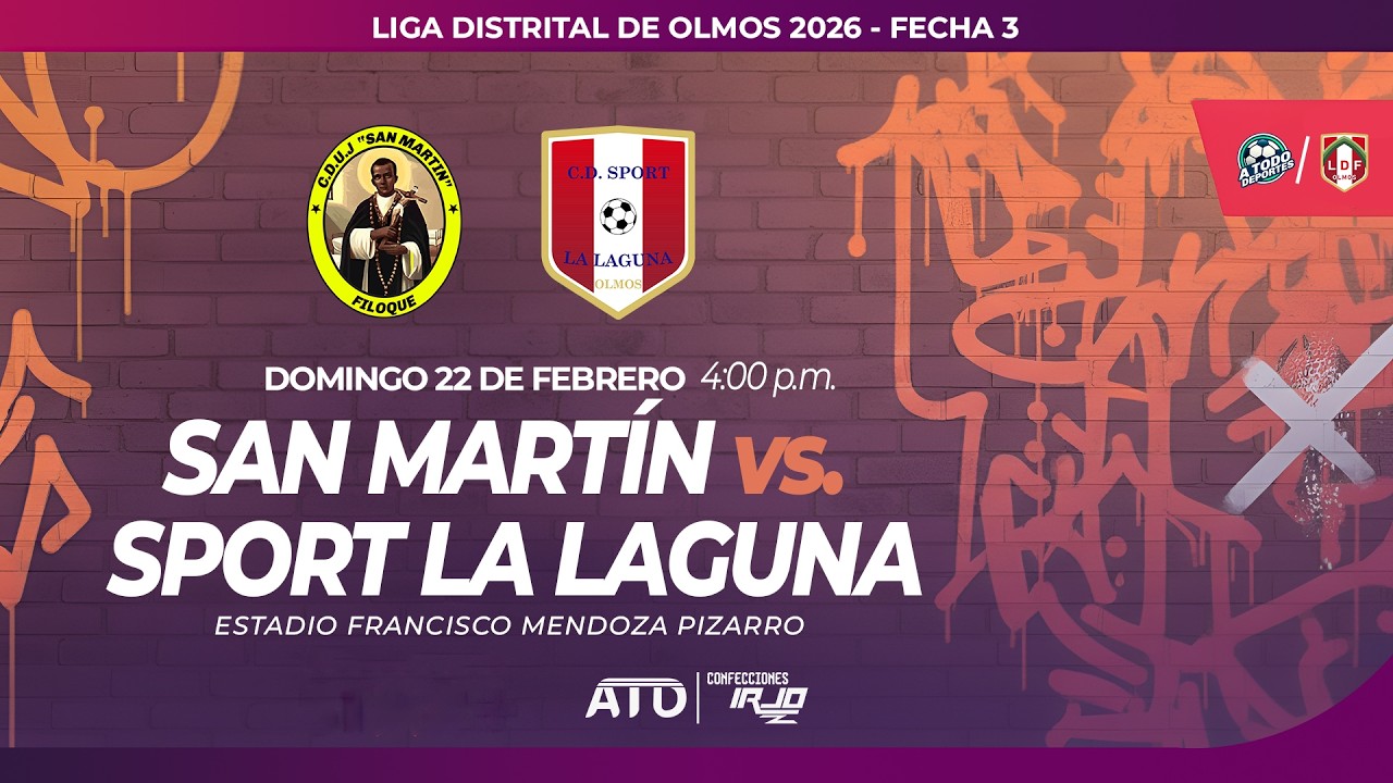 SAN MARTÍN VS SPORT LA LAGUNA - LIGA DISTRITAL DE OLMOS 2026 - FECHA 3