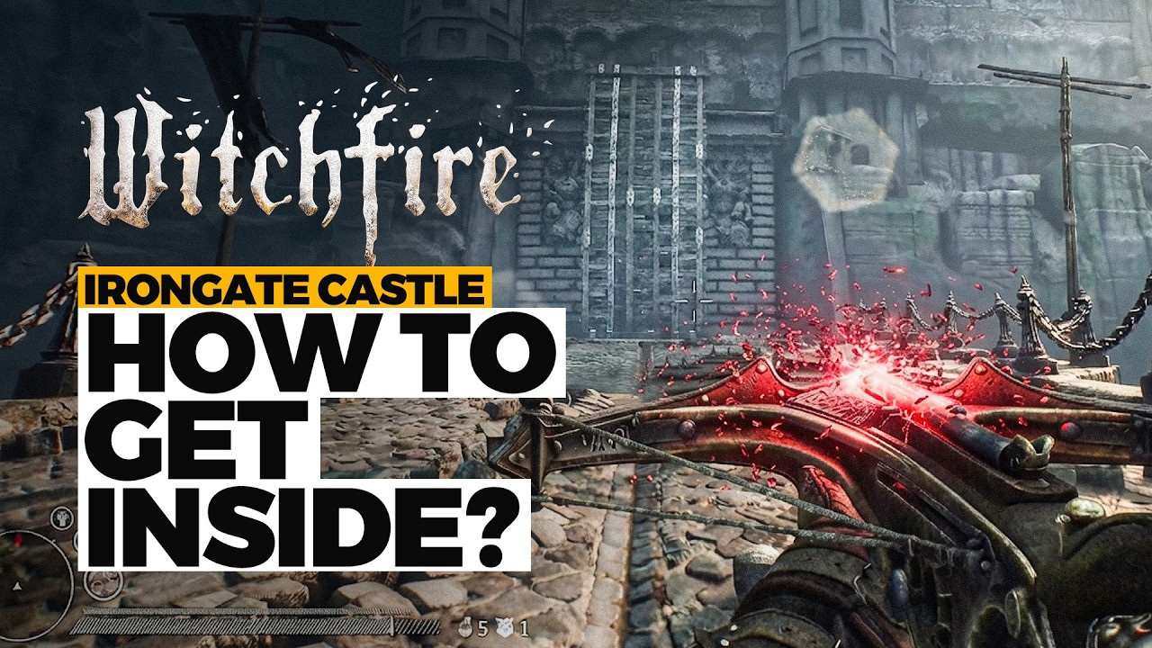 WITCHFIRE Irongate Castle how To Get Inside? (All Ways)
