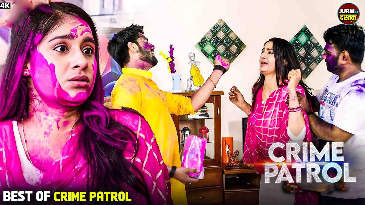 होली के रंग में आशिक ने कर दिया बड़ा कांड | Best Of Crime Patrol | Real Crime | Crime Story