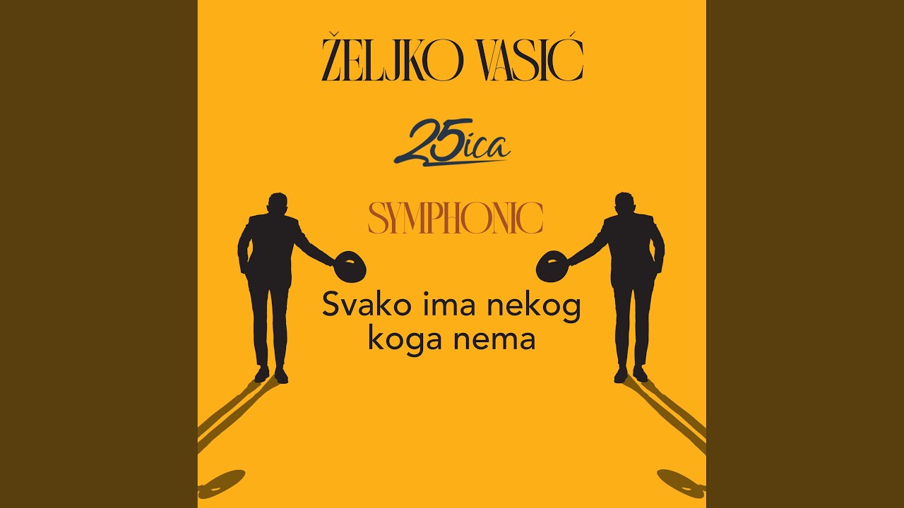 Svako ima nekog koga nema (symphonic)