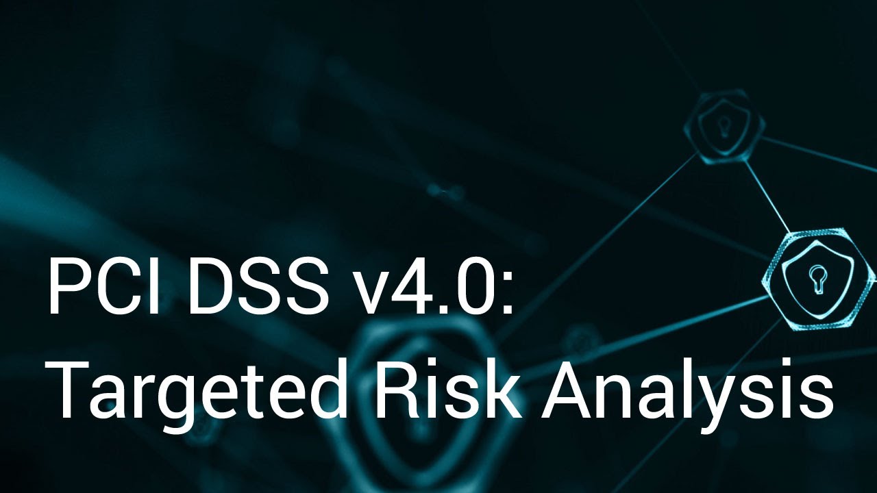 PCI DSS v4.0: Targeted Risk Analysis (usd Webinar recording)