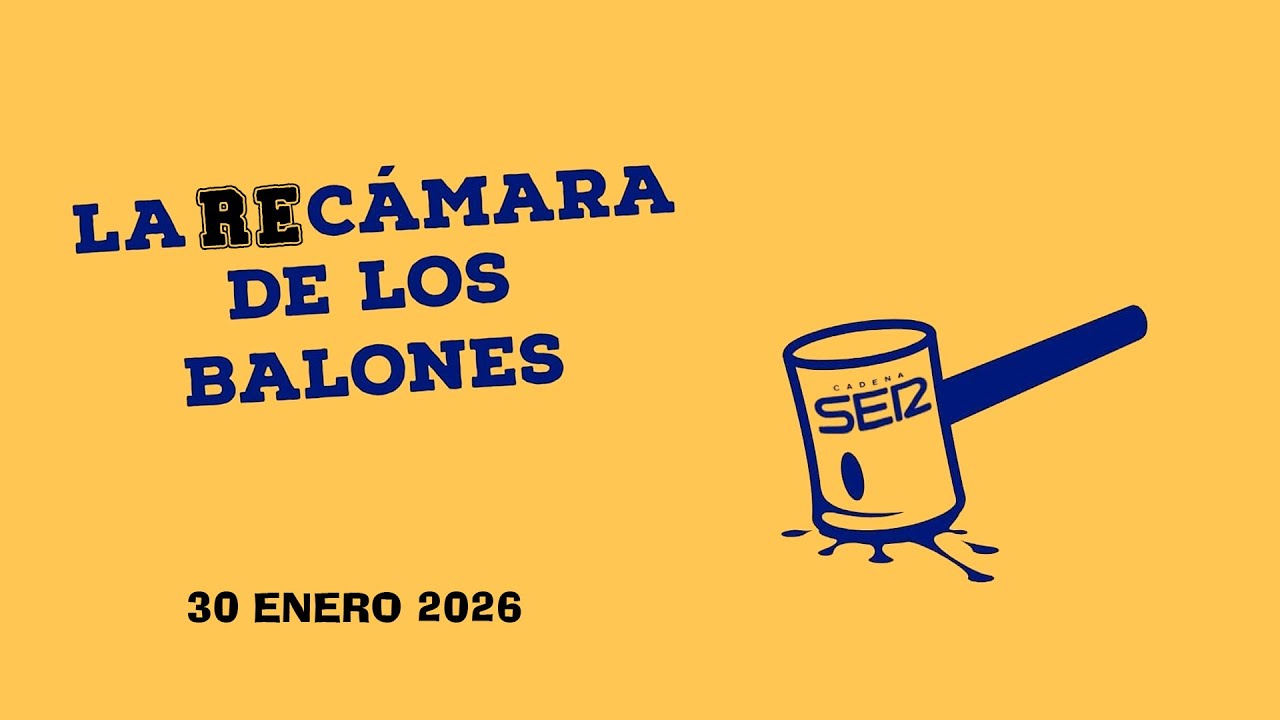La ReCámara de los Balones | 30 enero 2026 | La borrasca Kristin