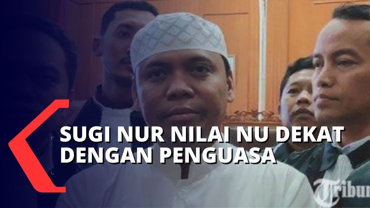 Sugi Nur: NU Sekarang Begitu Akrab dengan Penguasa