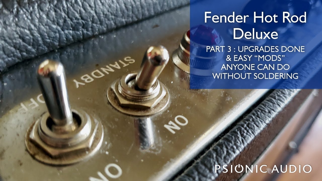 Fender Hot Rod Deluxe Part 3 : Upgrades Done & Easy 