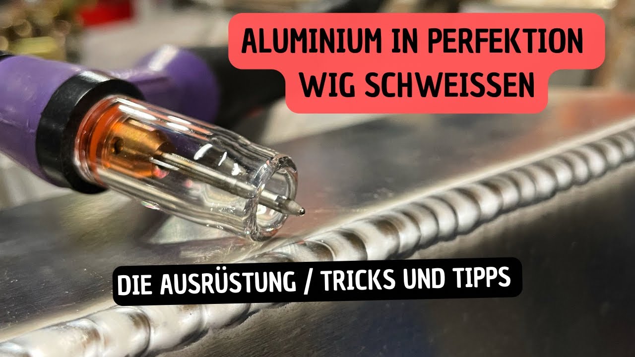 Aluminium in Perfektion schweißen - was du brauchst und wie es geht!