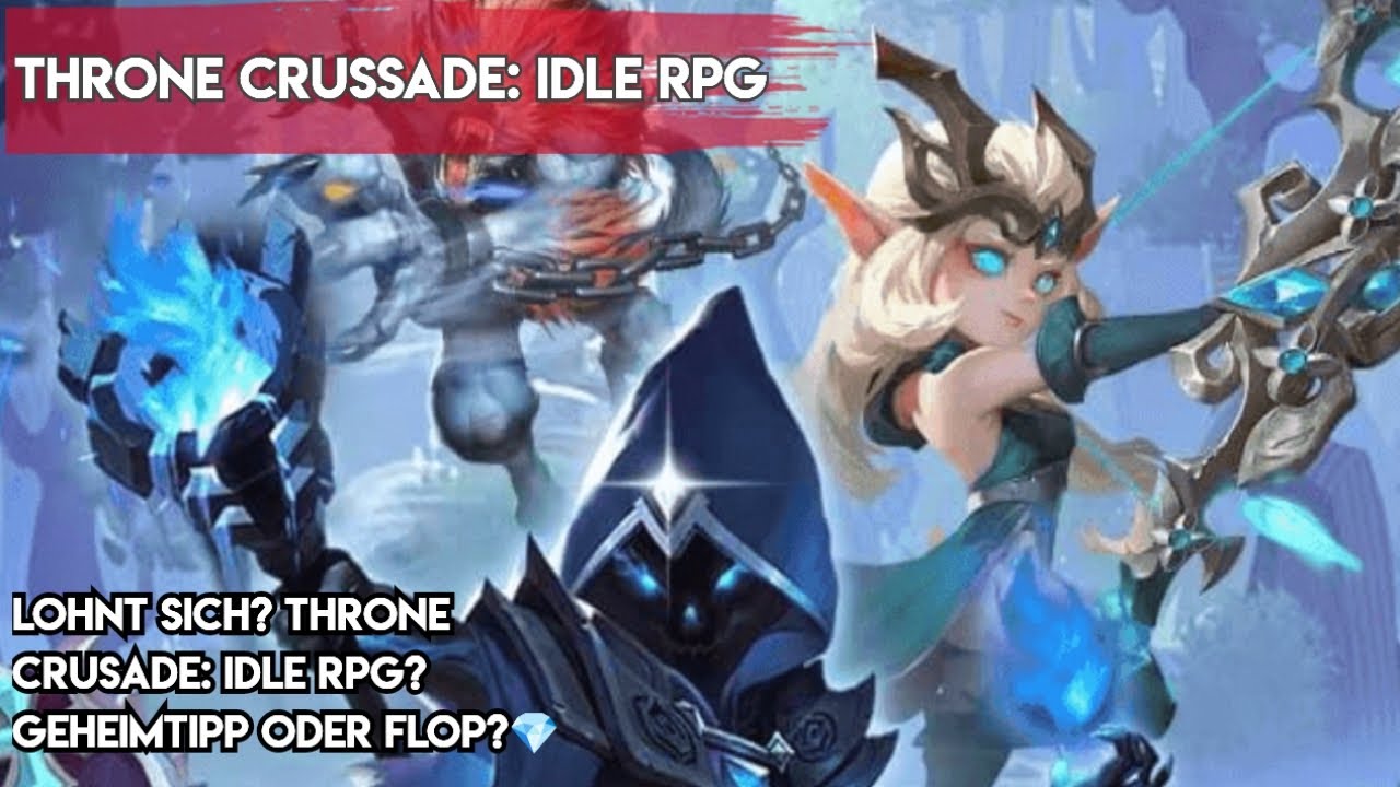 Throne Crusade: Idle RPG [MOBILE GAME TEST] - Geheimtipp oder Flop?