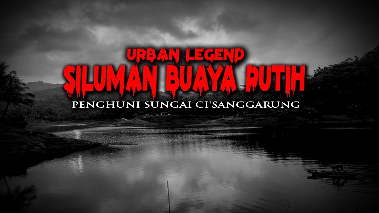 URBAN LEGEND PENGHUNI SUNGAI CI'SANGGARUNG - BRIZ MISTIZ