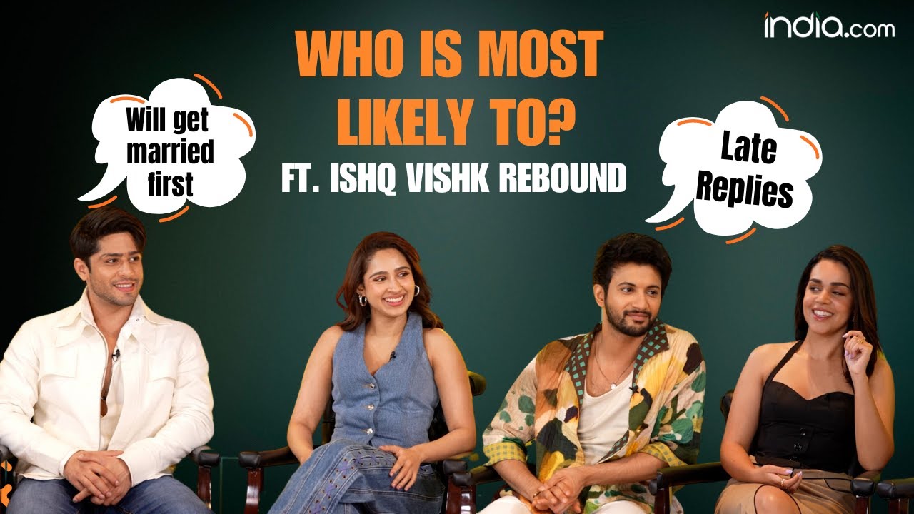 Ishq Vishk Rebound: Unfiltered With Rohit Saraf, Pashmina Roshan, Jibraan Khan & Naila Grrewal