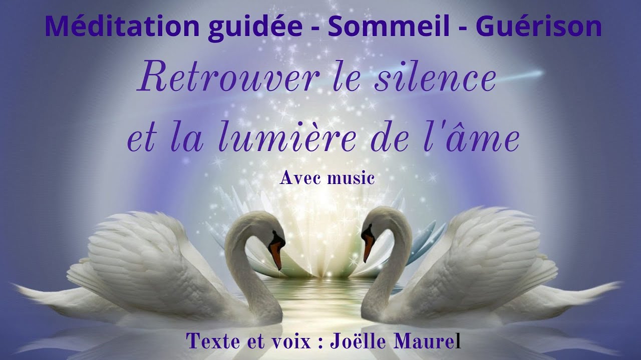Retrouver le silence et la lumière de l'âme avec music.  Méditation guidée avec Joëlle Maurel