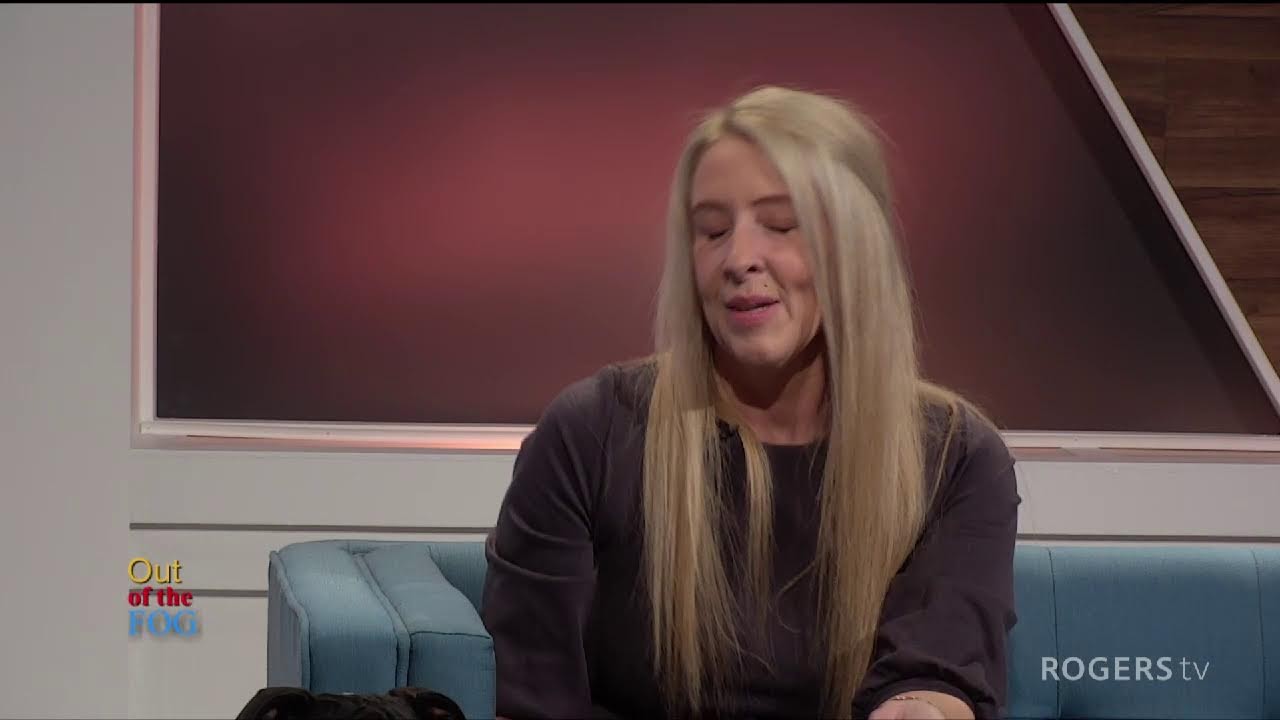 Out of the Fog (Don-E) Robert Nolan, Bree Parsons, Heather Ballard | Rogers tv