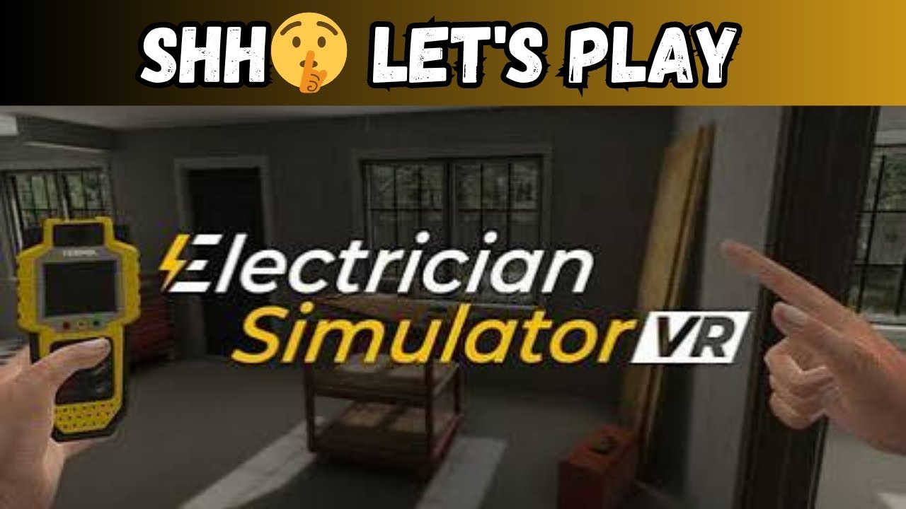 Electrician Simulator VR - gameplay - shh🤫 Let's play 