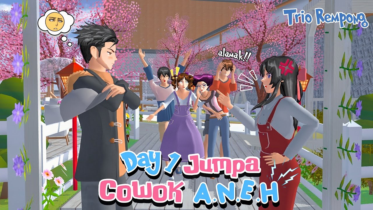 DAY 1 JUMPA COWOK ANEH!! || TRIO REMPONG || SAKURA SCHOOL SIMULATOR