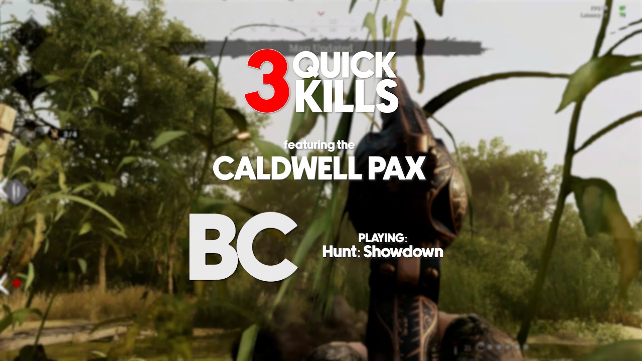 3 Quick Kills - The Caldwell Pax | Hunt: Showdown