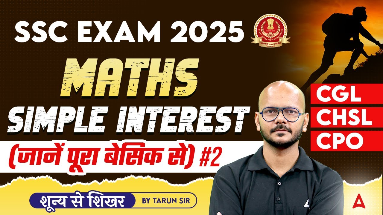SSC CGL/CHSL/CPO 2025 | SSC CGL 2025 Maths SIMPLE INTEREST | SSC CPO Maths Classes | Tarun Sir