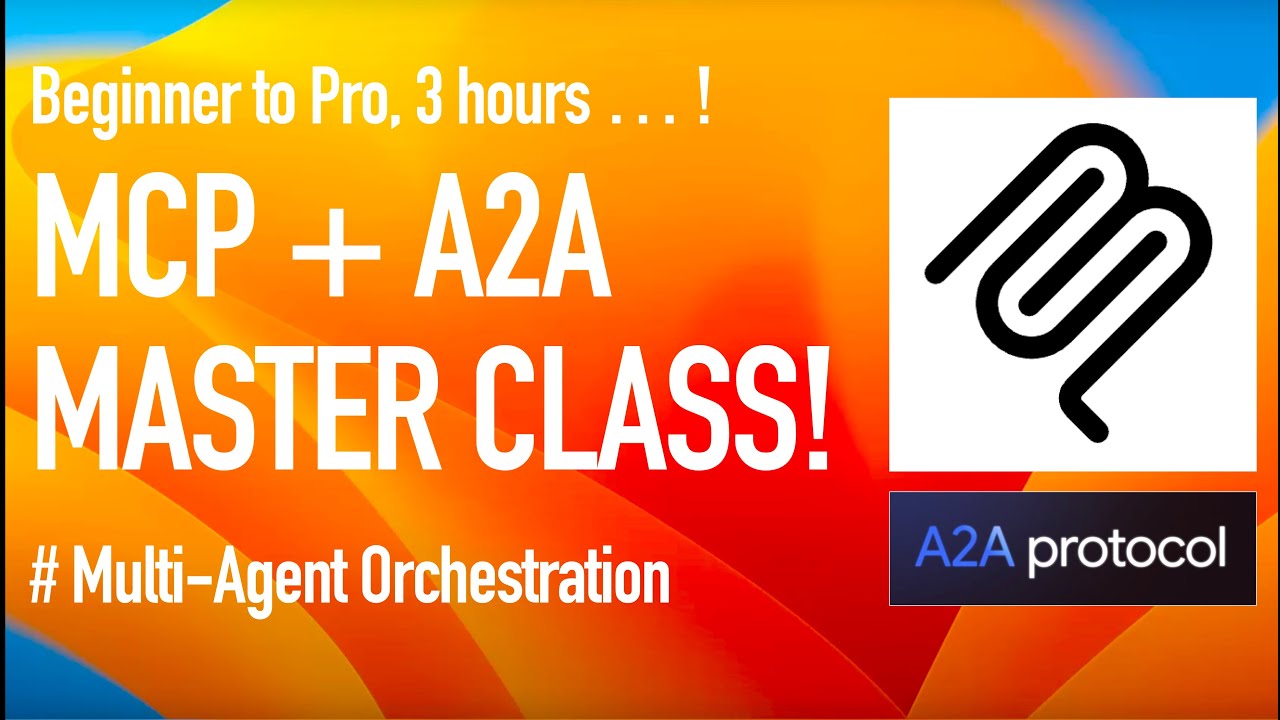 MCP + A2A Coding Masterclass: Build multi-agent orchestration from scratch (Beginner to Pro)