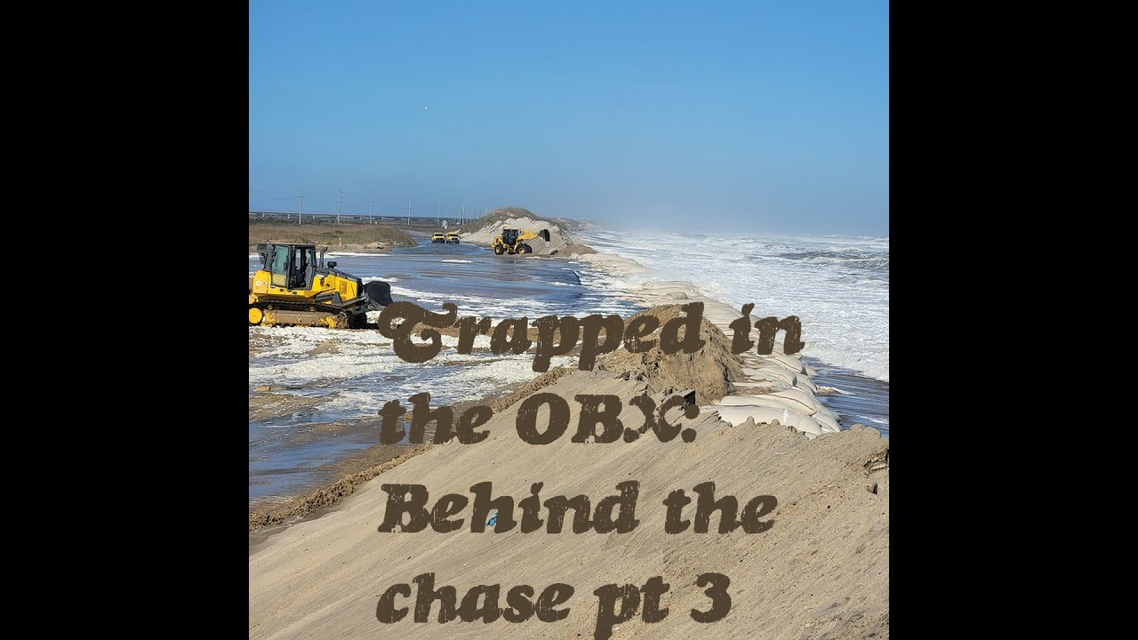 Fleeing from OBX: Behind the Storm Chase Part 3