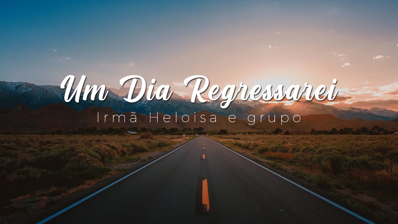 Um Dia Regressarei | Irmã Heloisa e Grupo | Ministério O Filho do Homem