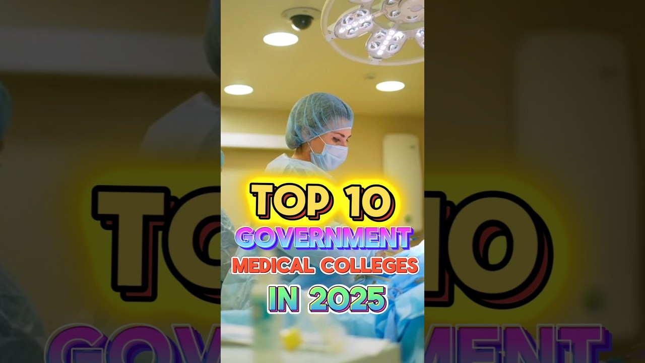 Top 10 Government Medical Colleges in 2025 | 