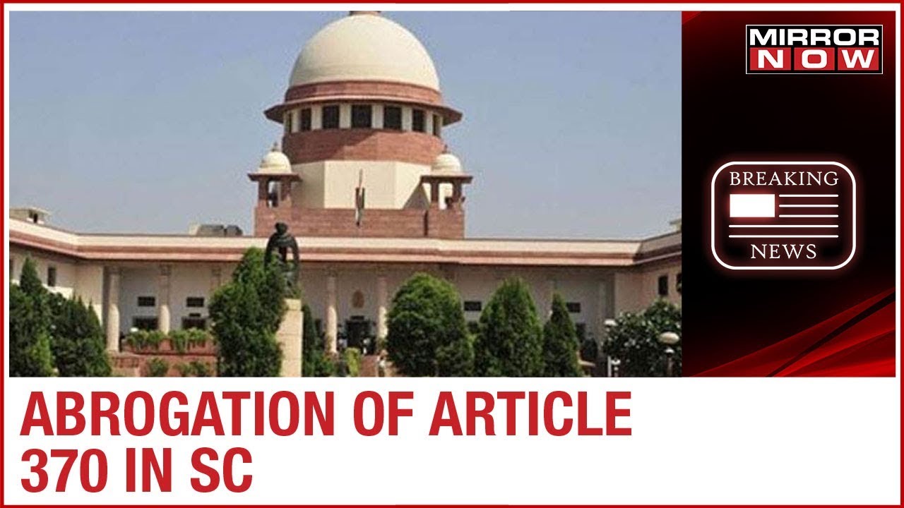 Abrogation of Article 370: Supreme Court reserves order on referring pleas to larger bench