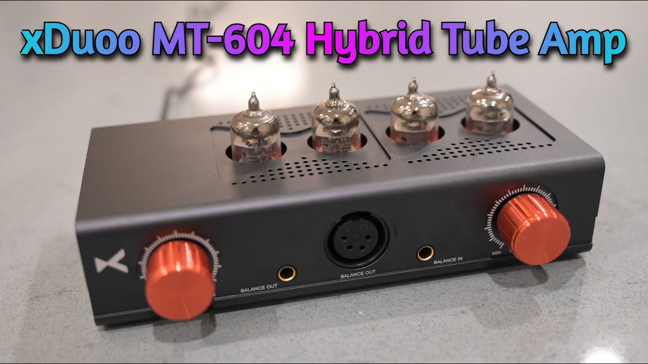 Beauty Filter for your music - xDuoo MT604 Balanced Hybrid Tube Amplifier Review (vs Topping)