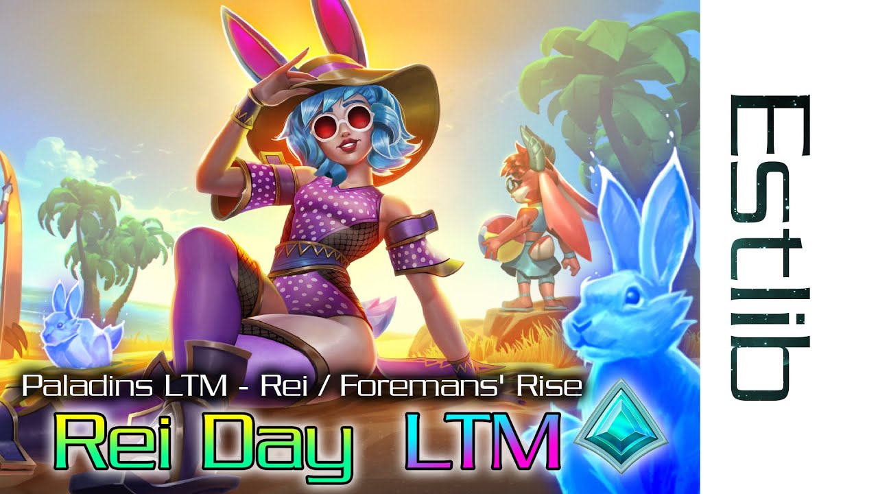 Paladins LTM Rei Day - Rei / Foremans' Rise