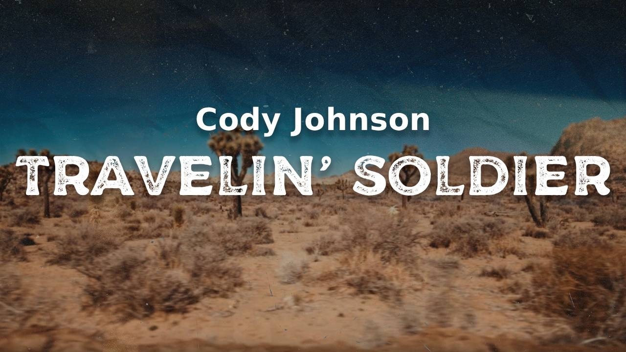 Cody Johnson - Travelin' Soldier (lyrics)